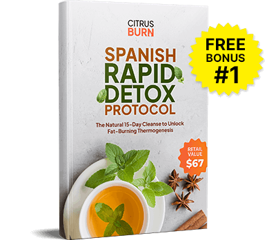 Free Citrus Burn Spanish Rapid Detox Protocol eBook, $67 retail value bonus #1 for 15-day fat-burning cleanse.